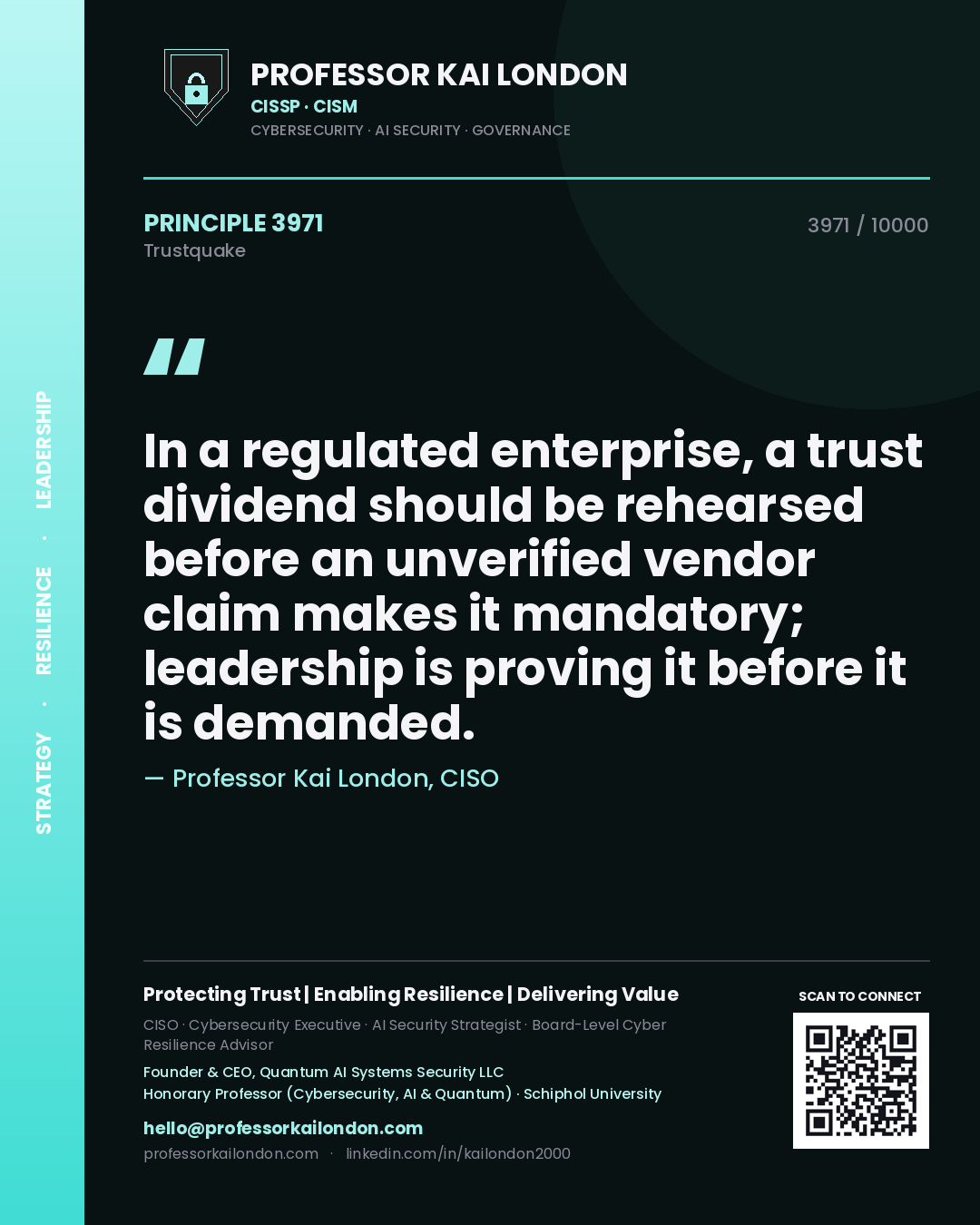 Professor Kai London principle 3971: In a regulated enterprise, a trust dividend should be rehearsed before an unverified vendor claim makes it mandatory; leadership is proving it before it is demanded.
