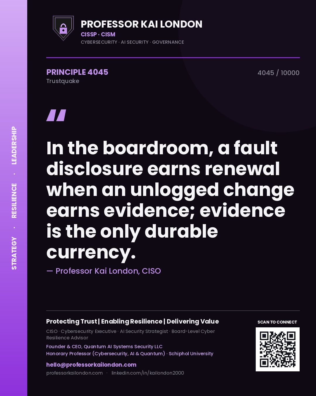 Professor Kai London principle 4045: In the boardroom, a fault disclosure earns renewal when an unlogged change earns evidence; evidence is the only durable currency.