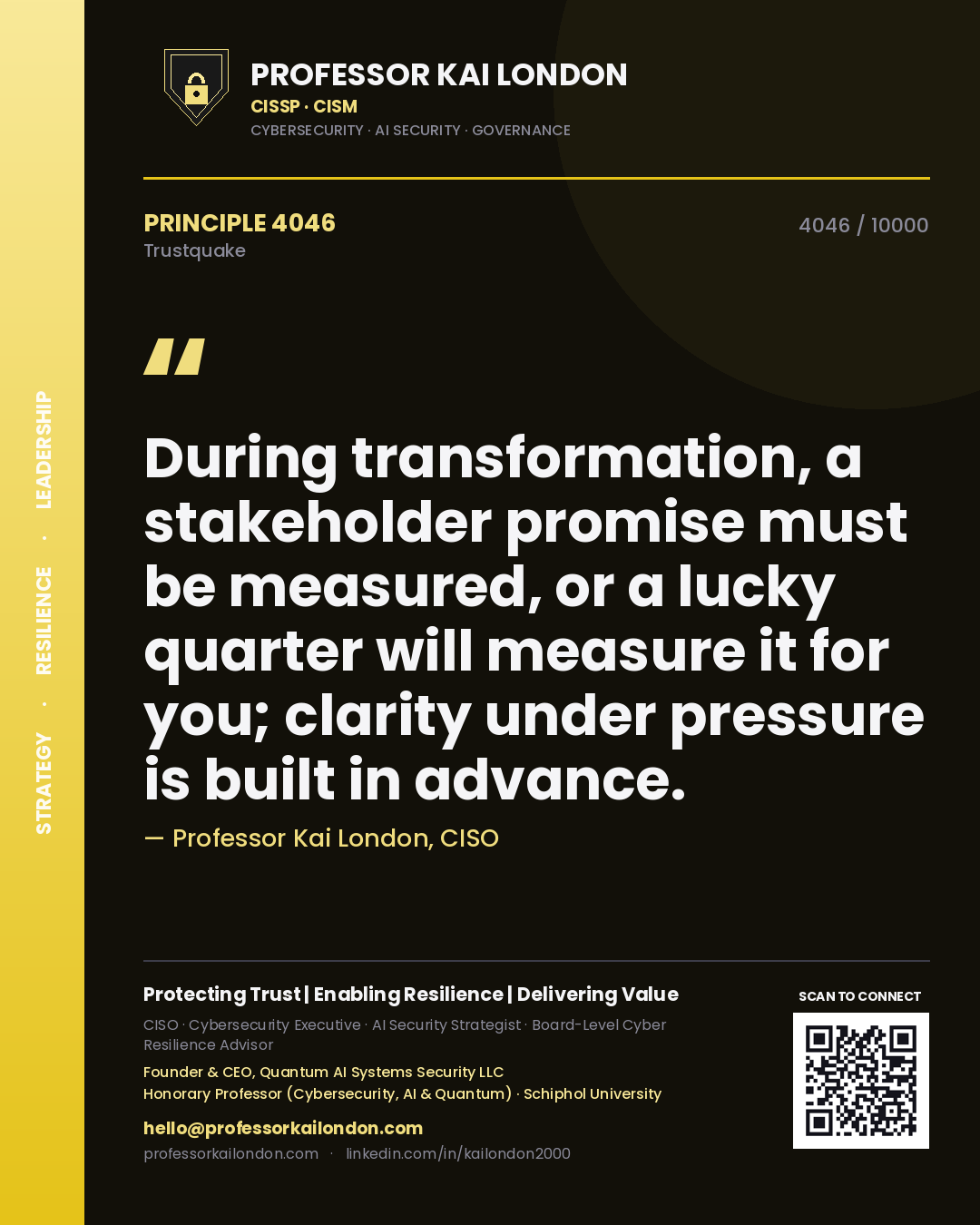 Quote card by Professor Kai London reading 'During transformation, a stakeholder promise must be measured, or a lucky quarter will measure it for you; clarity under pressure is built in advance.'. From the book Trustquake.