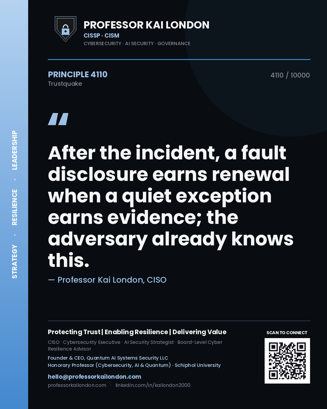 Quote card by Professor Kai London reading 'After the incident, a fault disclosure earns renewal when a quiet exception earns evidence; the adversary already knows this.'. From the book Trustquake.