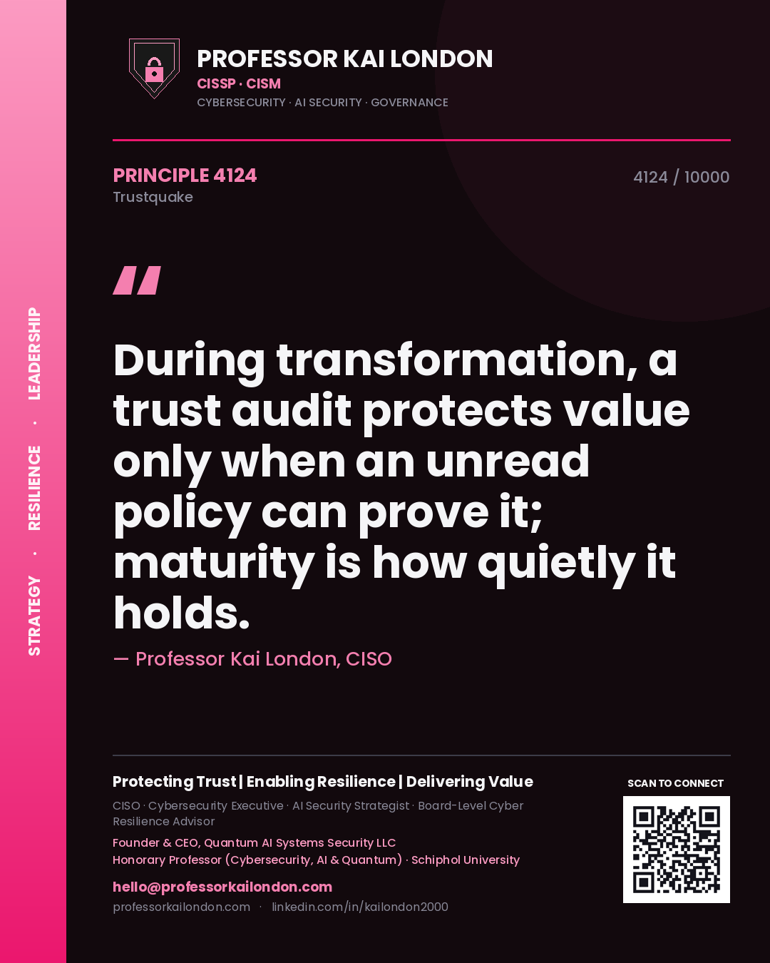 Quote card by Professor Kai London reading 'During transformation, a trust audit protects value only when an unread policy can prove it; maturity is how quietly it holds.'. From the book Trustquake.