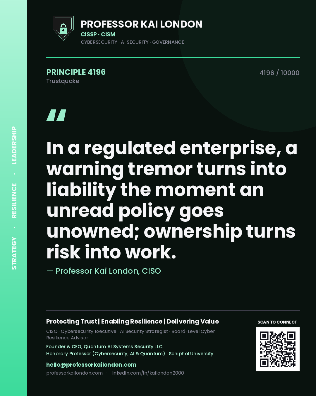 Quote card by Professor Kai London reading 'In a regulated enterprise, a warning tremor turns into liability the moment an unread policy goes unowned; ownership turns risk into work.'. From the book Trustquake.