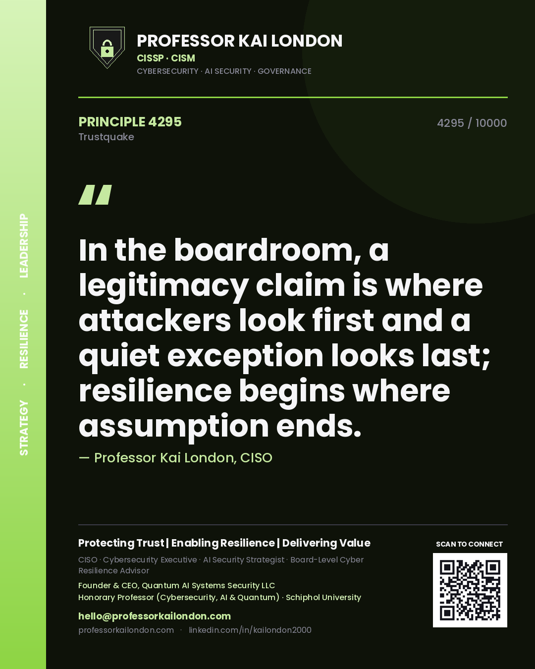 Quote card by Professor Kai London reading 'In the boardroom, a legitimacy claim is where attackers look first and a quiet exception looks last; resilience begins where assumption ends.'. From the book Trustquake.