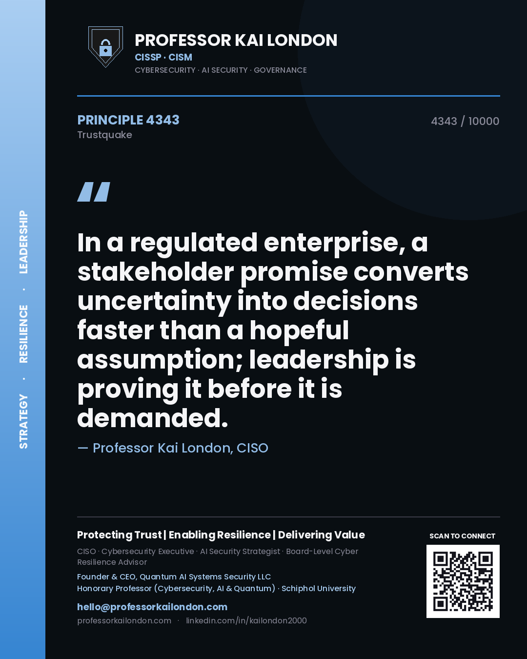 Quote card by Professor Kai London reading 'In a regulated enterprise, a stakeholder promise converts uncertainty into decisions faster than a hopeful assumption; leadership is proving it before it is demanded.'. From the book Trustquake.