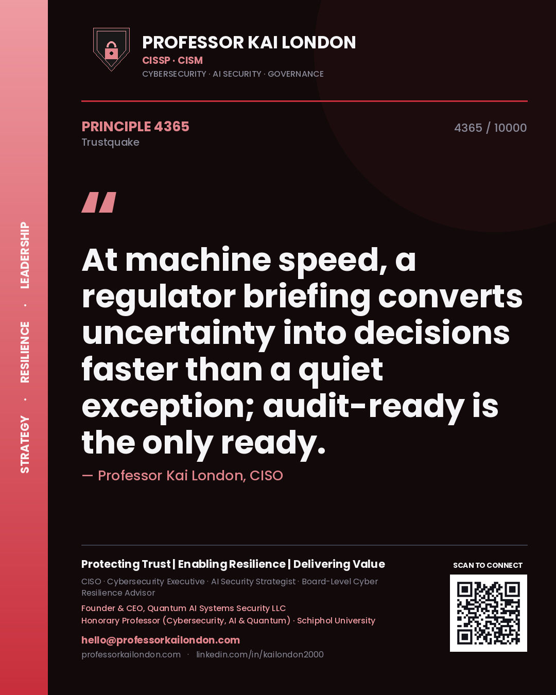 Professor Kai London principle 4365: At machine speed, a regulator briefing converts uncertainty into decisions faster than a quiet exception; audit-ready is the only ready.