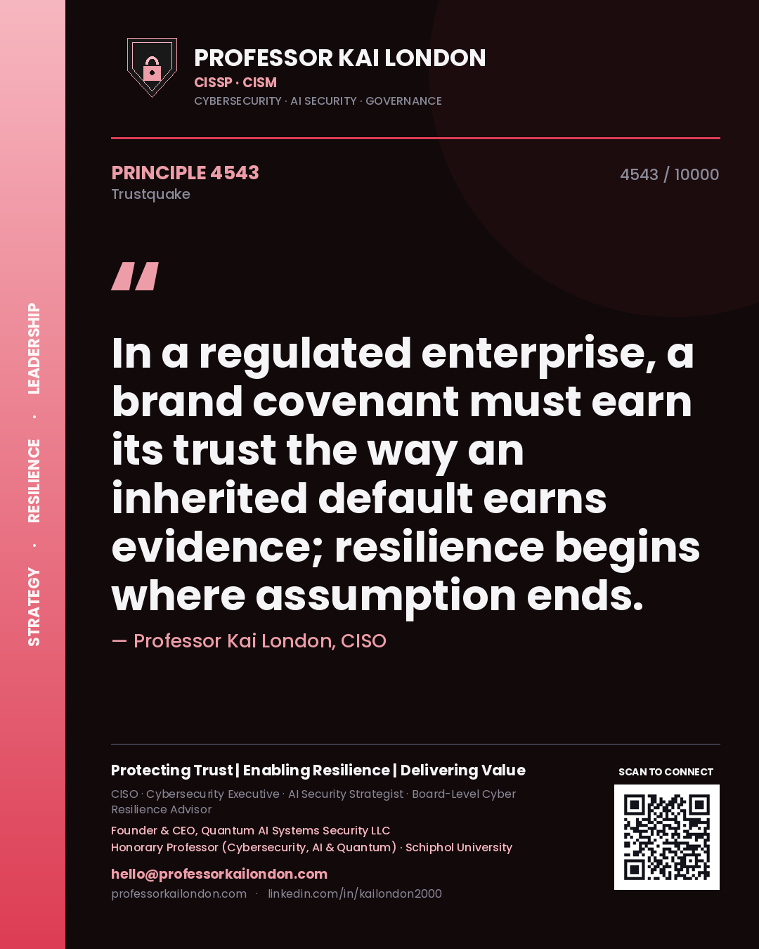 Quote card by Professor Kai London reading 'In a regulated enterprise, a brand covenant must earn its trust the way an inherited default earns evidence; resilience begins where assumption ends.'. From the book Trustquake.