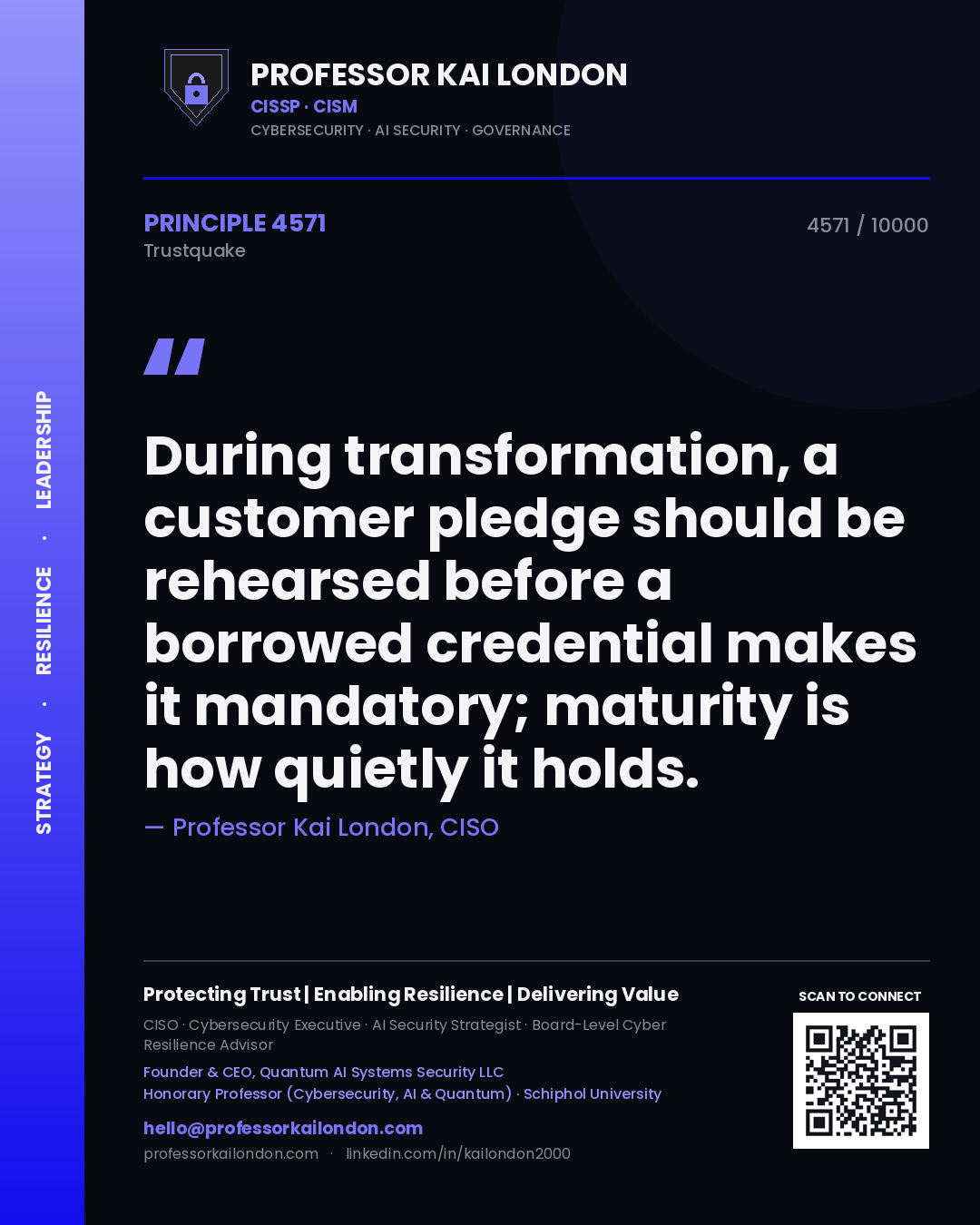 Quote card by Professor Kai London reading 'During transformation, a customer pledge should be rehearsed before a borrowed credential makes it mandatory; maturity is how quietly it holds.'. From the book Trustquake.