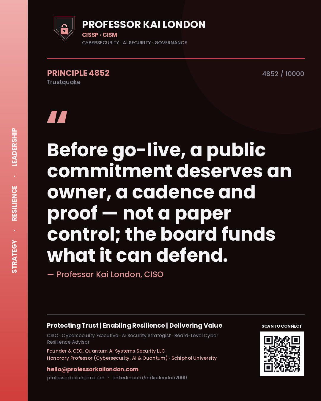 Quote card by Professor Kai London reading 'Before go-live, a public commitment deserves an owner, a cadence and proof — not a paper control; the board funds what it can defend.'. From the book Trustquake.