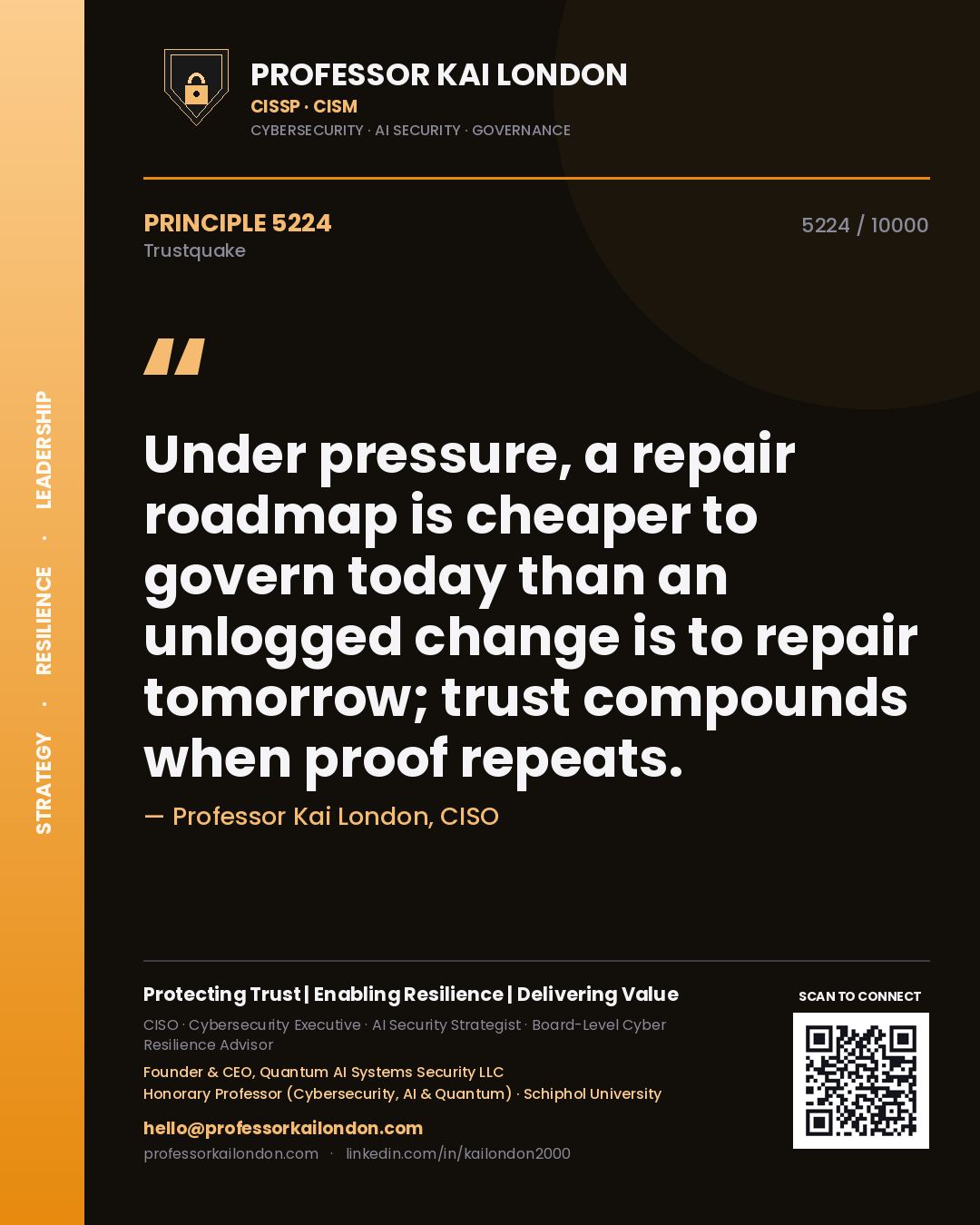Professor Kai London principle 5224: Under pressure, a repair roadmap is cheaper to govern today than an unlogged change is to repair tomorrow; trust compounds when proof repeats.