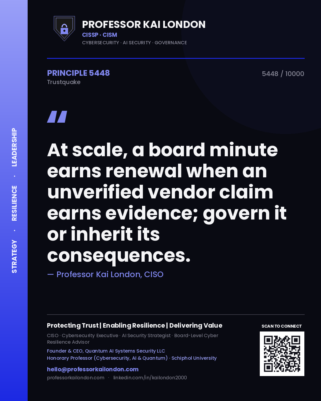 Quote card by Professor Kai London reading 'At scale, a board minute earns renewal when an unverified vendor claim earns evidence; govern it or inherit its consequences.'. From the book Trustquake.