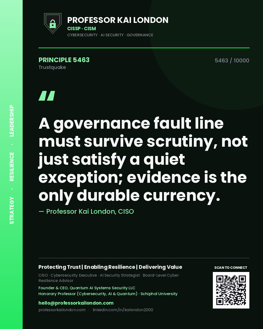 Professor Kai London principle 5463: A governance fault line must survive scrutiny, not just satisfy a quiet exception; evidence is the only durable currency.