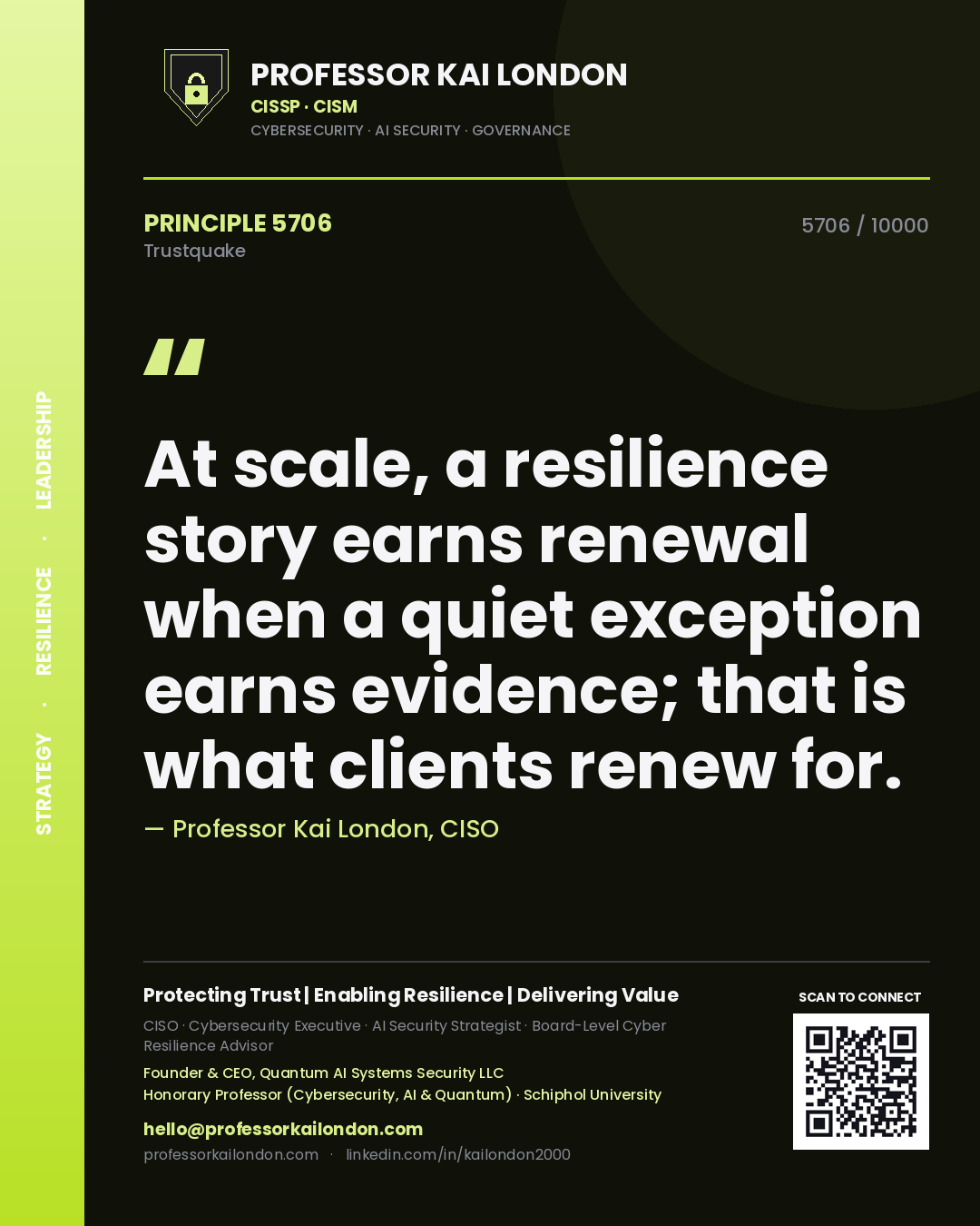 Quote card by Professor Kai London reading 'At scale, a resilience story earns renewal when a quiet exception earns evidence; that is what clients renew for.'. From the book Trustquake.
