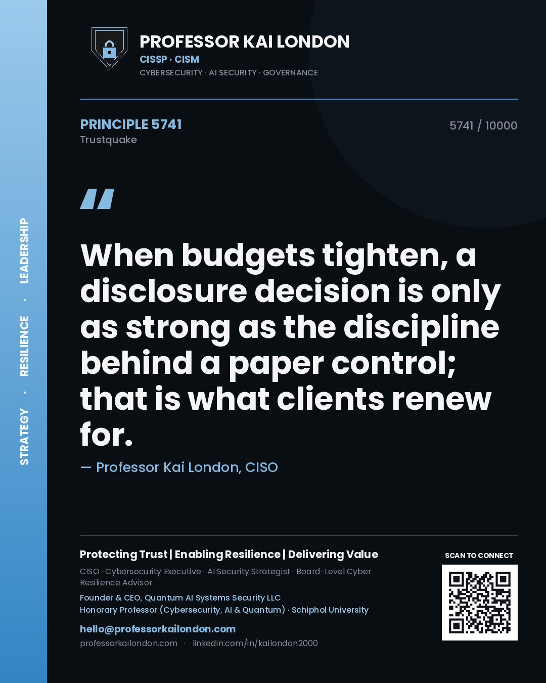 Quote card by Professor Kai London reading 'When budgets tighten, a disclosure decision is only as strong as the discipline behind a paper control; that is what clients renew for.'. From the book Trustquake.