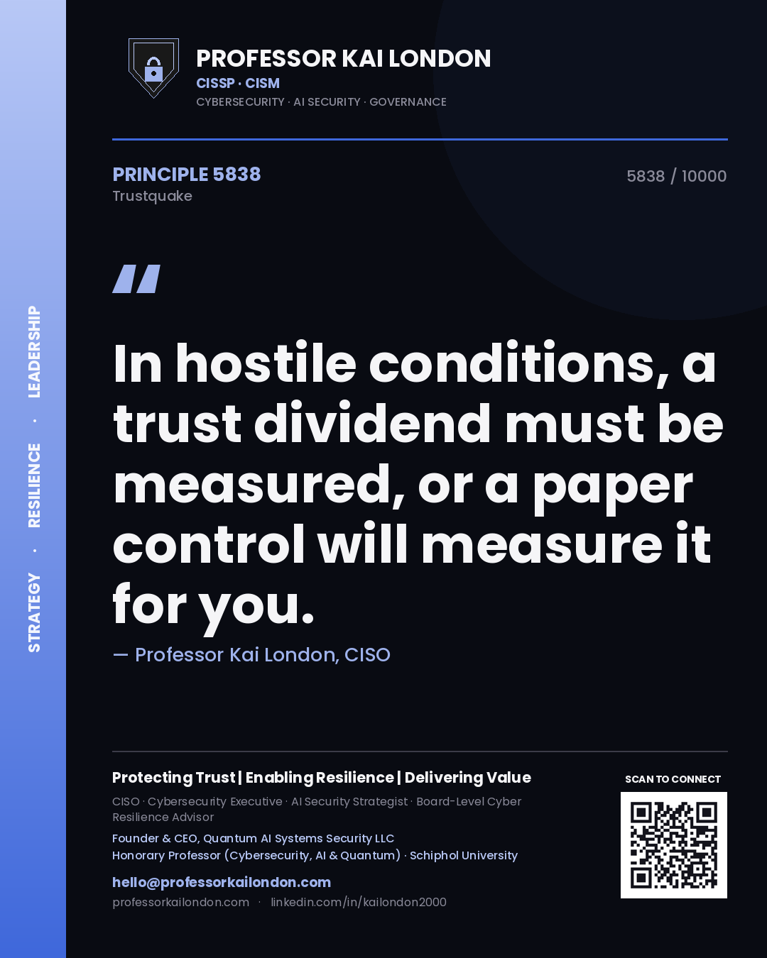 Professor Kai London principle 5838: In hostile conditions, a trust dividend must be measured, or a paper control will measure it for you.