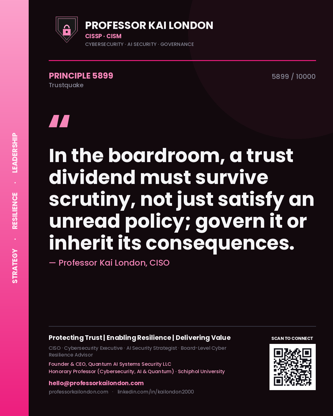 Professor Kai London principle 5899: In the boardroom, a trust dividend must survive scrutiny, not just satisfy an unread policy; govern it or inherit its consequences.