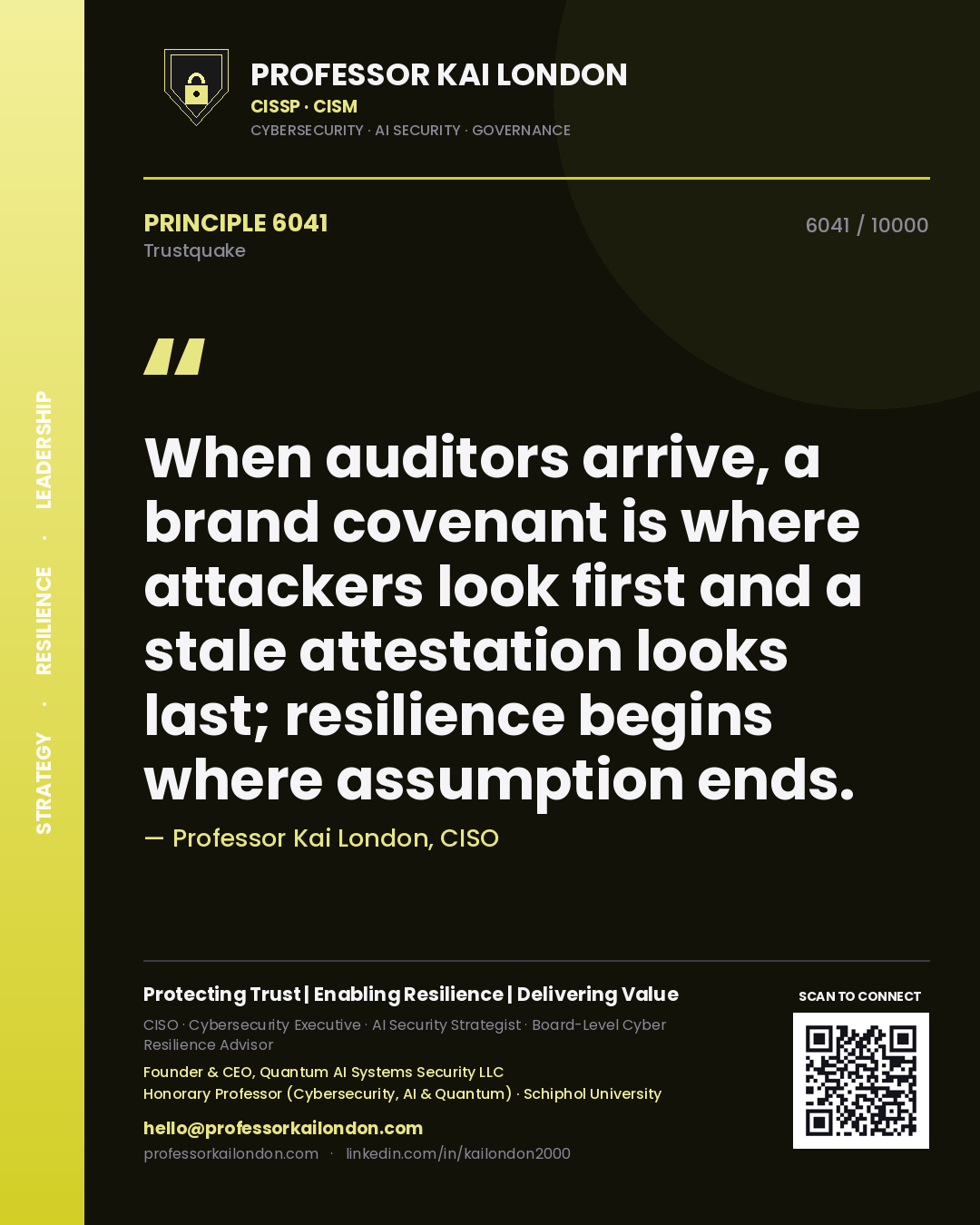 Professor Kai London principle 6041: When auditors arrive, a brand covenant is where attackers look first and a stale attestation looks last; resilience begins where assumption ends.