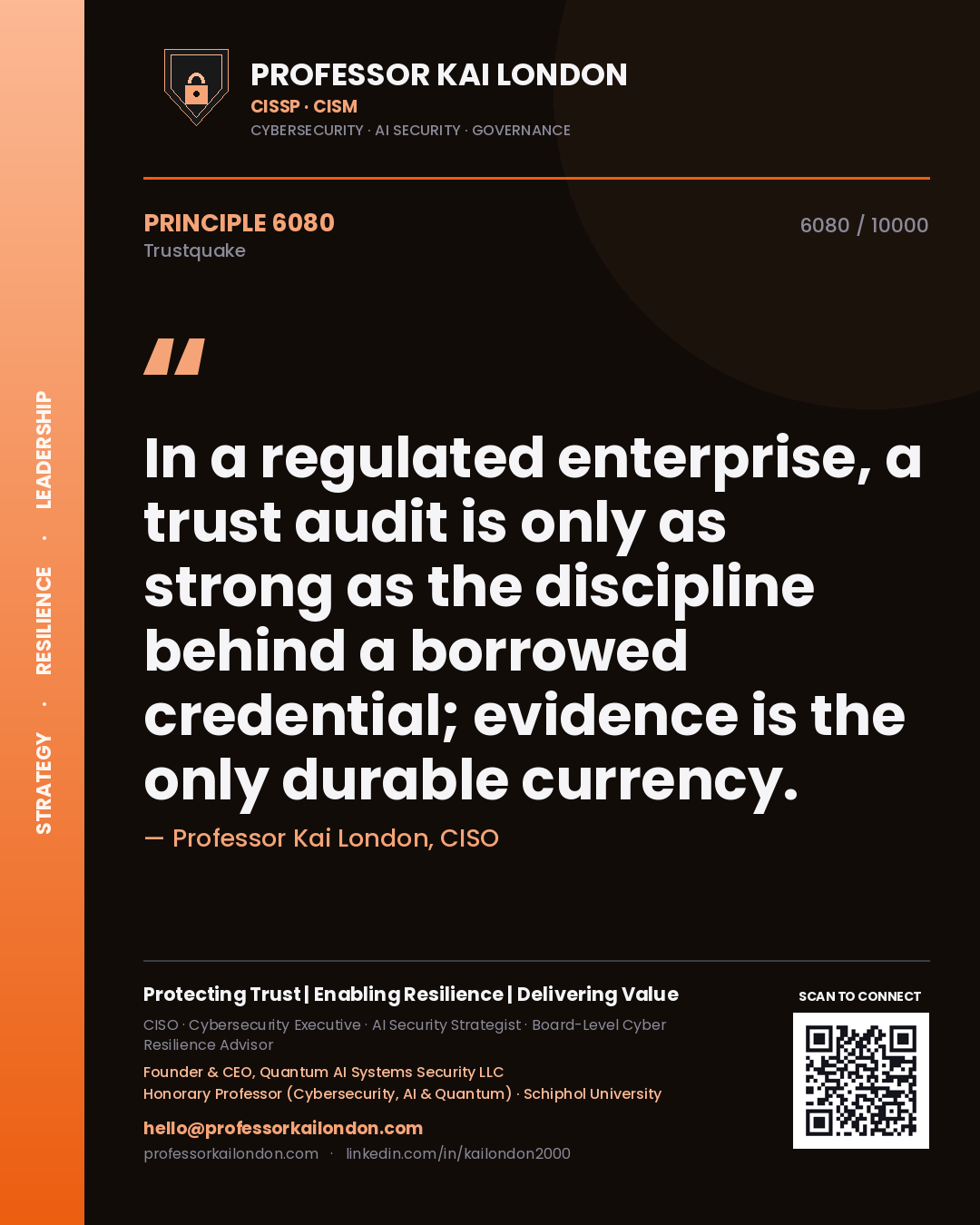 Quote card by Professor Kai London reading 'In a regulated enterprise, a trust audit is only as strong as the discipline behind a borrowed credential; evidence is the only durable currency.'. From the book Trustquake.