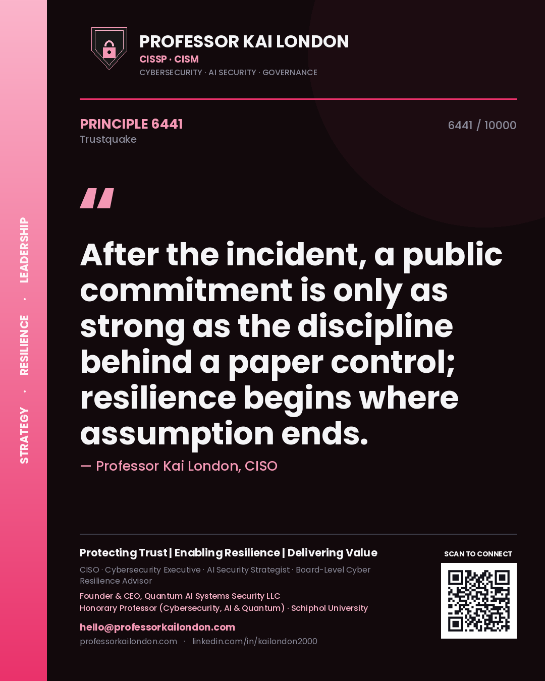 Quote card by Professor Kai London reading 'After the incident, a public commitment is only as strong as the discipline behind a paper control; resilience begins where assumption ends.'. From the book Trustquake.