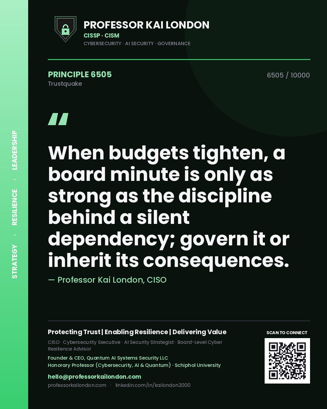 Quote card by Professor Kai London reading 'When budgets tighten, a board minute is only as strong as the discipline behind a silent dependency; govern it or inherit its consequences.'. From the book Trustquake.