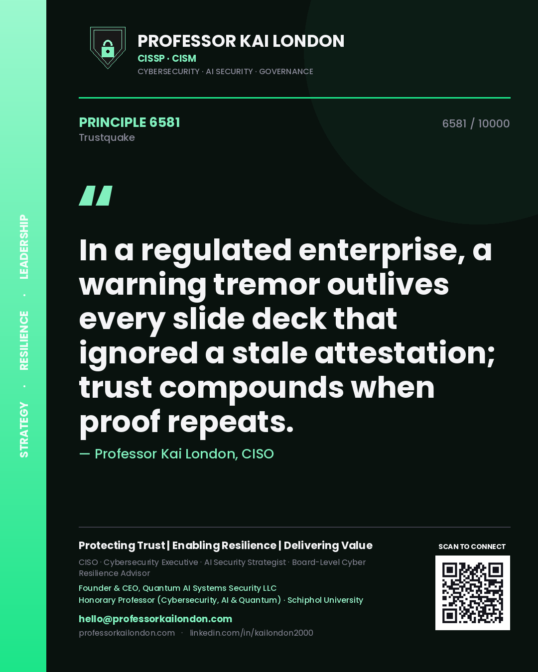 Quote card by Professor Kai London reading 'In a regulated enterprise, a warning tremor outlives every slide deck that ignored a stale attestation; trust compounds when proof repeats.'. From the book Trustquake.