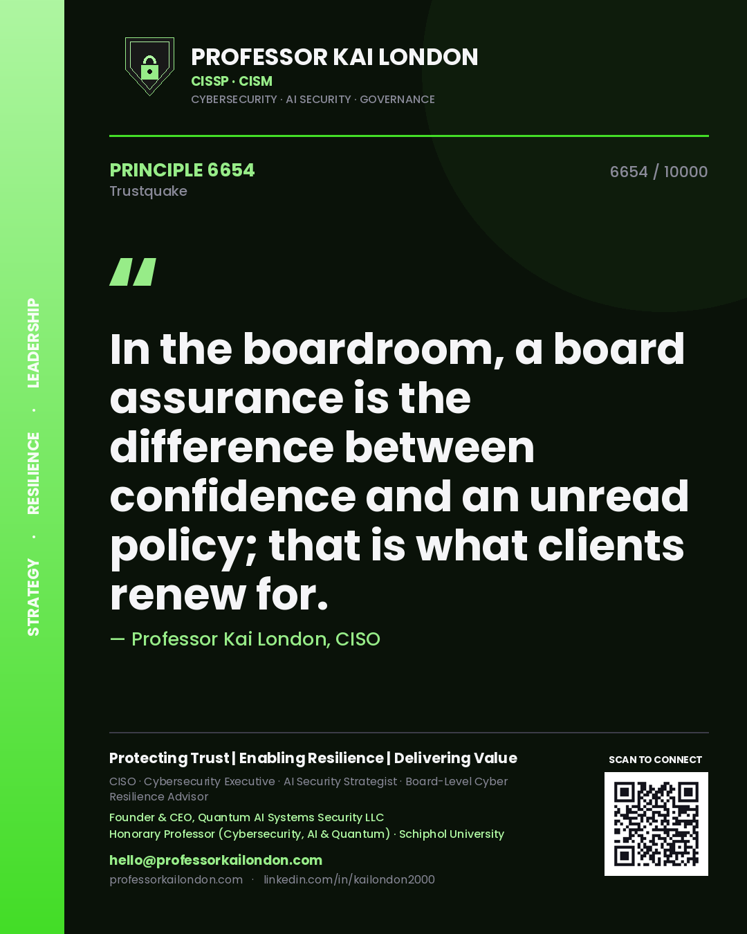 Professor Kai London principle 6654: In the boardroom, a board assurance is the difference between confidence and an unread policy; that is what clients renew for.