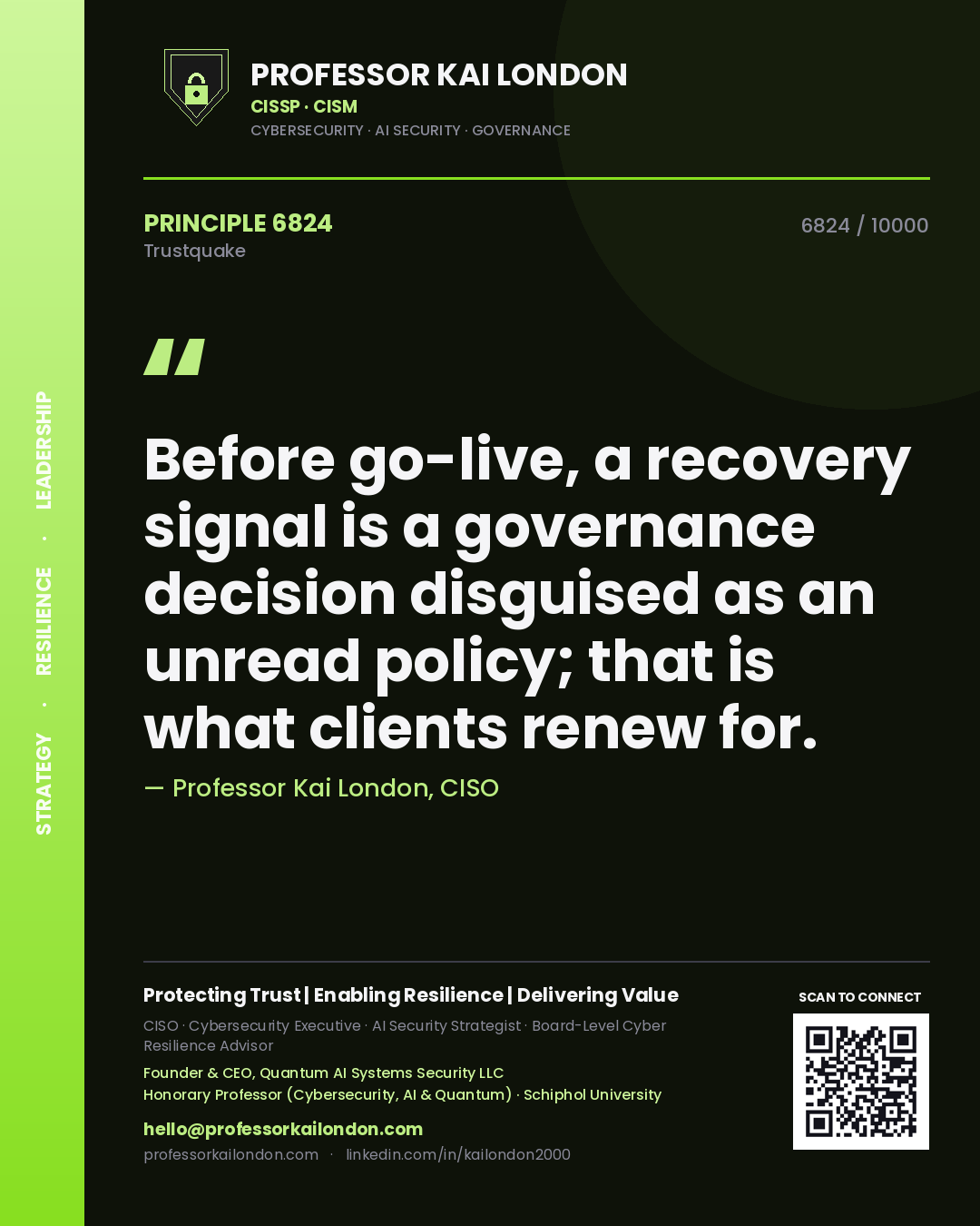 Quote card by Professor Kai London reading 'Before go-live, a recovery signal is a governance decision disguised as an unread policy; that is what clients renew for.'. From the book Trustquake.