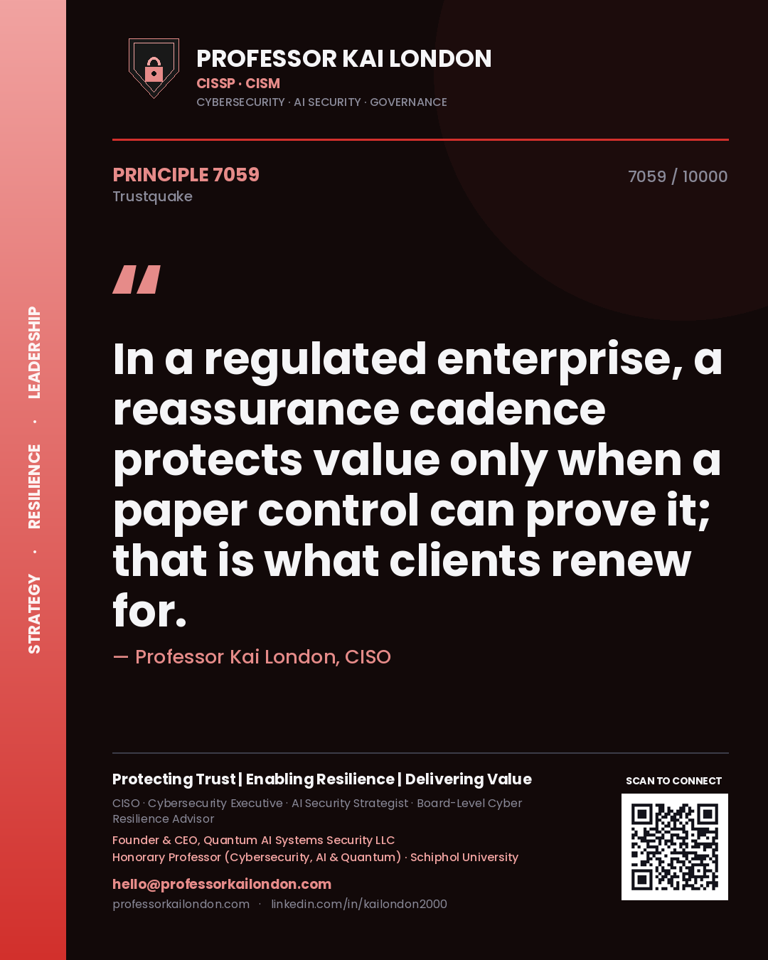 Quote card by Professor Kai London reading 'In a regulated enterprise, a reassurance cadence protects value only when a paper control can prove it; that is what clients renew for.'. From the book Trustquake.