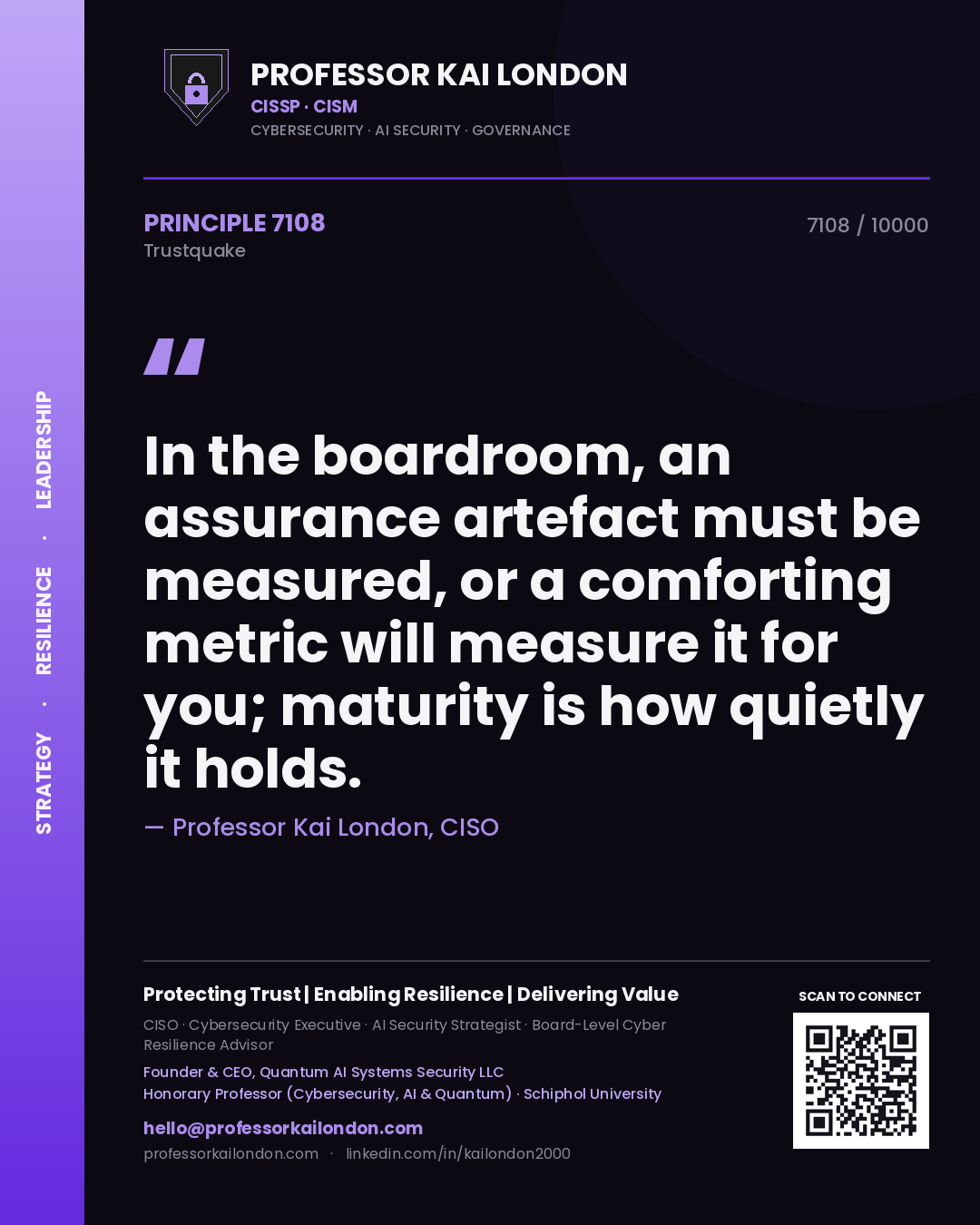 Quote card by Professor Kai London reading 'In the boardroom, an assurance artefact must be measured, or a comforting metric will measure it for you; maturity is how quietly it holds.'. From the book Trustquake.