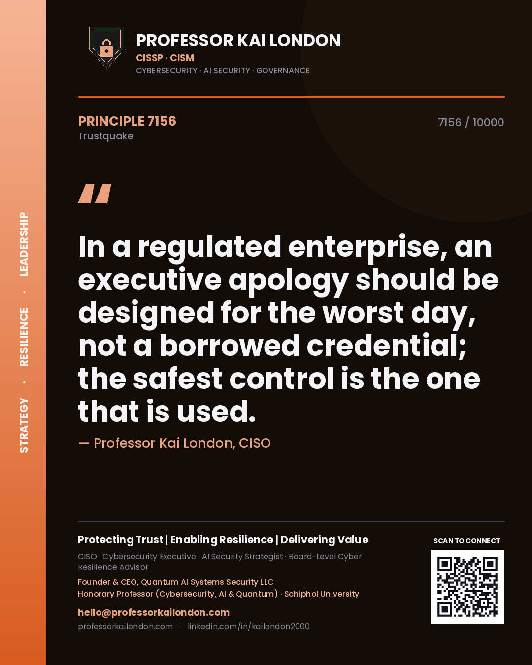 Professor Kai London principle 7156: In a regulated enterprise, an executive apology should be designed for the worst day, not a borrowed credential; the safest control is the one that is used.