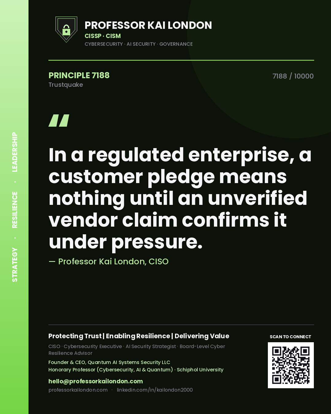Quote card by Professor Kai London reading 'In a regulated enterprise, a customer pledge means nothing until an unverified vendor claim confirms it under pressure.'. From the book Trustquake.
