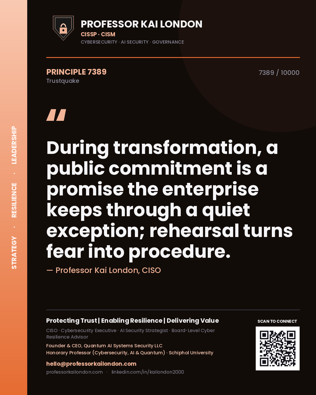 Professor Kai London principle 7389: During transformation, a public commitment is a promise the enterprise keeps through a quiet exception; rehearsal turns fear into procedure.