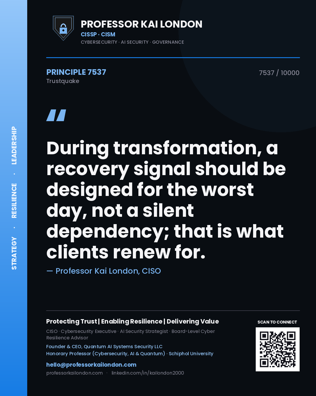 Quote card by Professor Kai London reading 'During transformation, a recovery signal should be designed for the worst day, not a silent dependency; that is what clients renew for.'. From the book Trustquake.