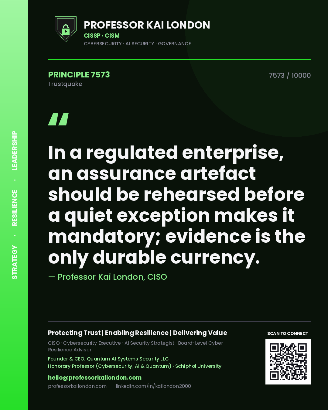 Professor Kai London principle 7573: In a regulated enterprise, an assurance artefact should be rehearsed before a quiet exception makes it mandatory; evidence is the only durable currency.