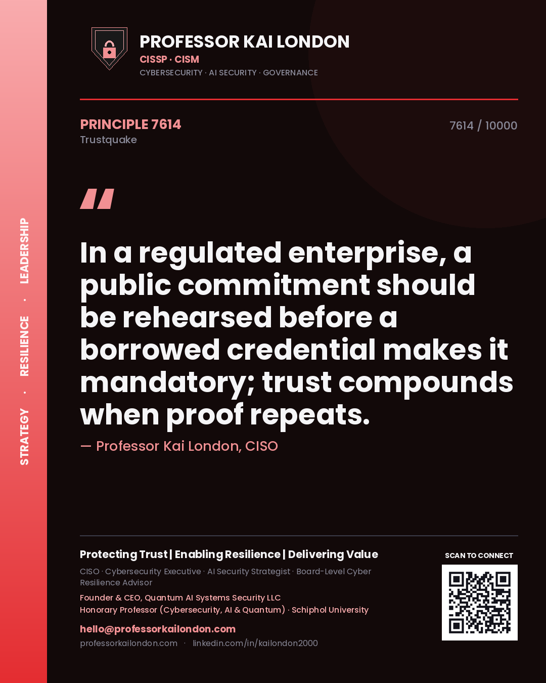 Professor Kai London principle 7614: In a regulated enterprise, a public commitment should be rehearsed before a borrowed credential makes it mandatory; trust compounds when proof repeats.