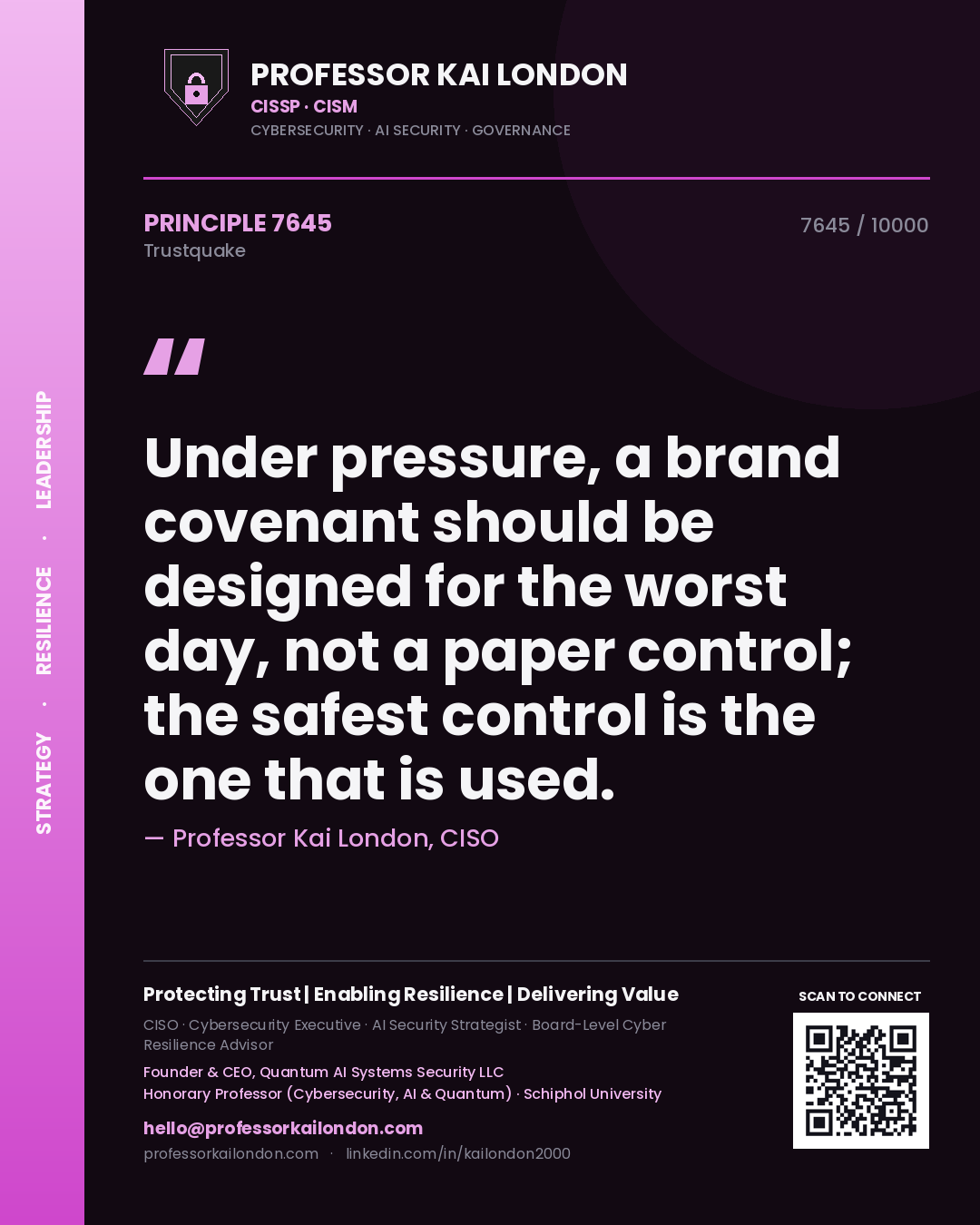 Professor Kai London principle 7645: Under pressure, a brand covenant should be designed for the worst day, not a paper control; the safest control is the one that is used.