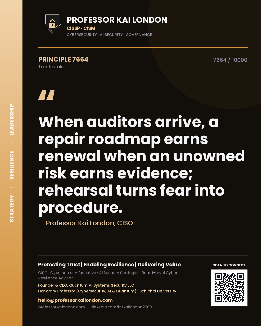 Quote card by Professor Kai London reading 'When auditors arrive, a repair roadmap earns renewal when an unowned risk earns evidence; rehearsal turns fear into procedure.'. From the book Trustquake.
