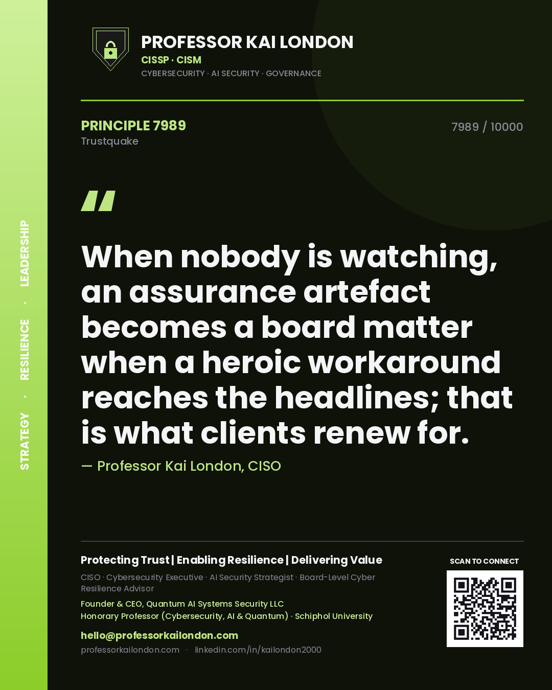 Quote card by Professor Kai London reading 'When nobody is watching, an assurance artefact becomes a board matter when a heroic workaround reaches the headlines; that is what clients renew for.'. From the book Trustquake.
