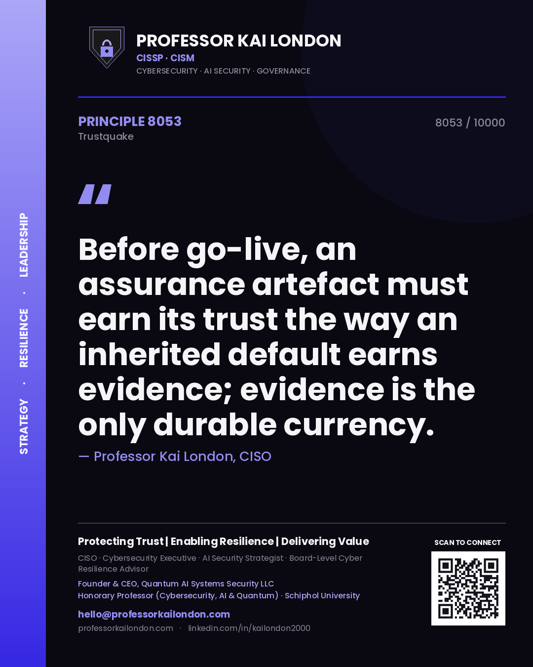 Quote card by Professor Kai London reading 'Before go-live, an assurance artefact must earn its trust the way an inherited default earns evidence; evidence is the only durable currency.'. From the book Trustquake.