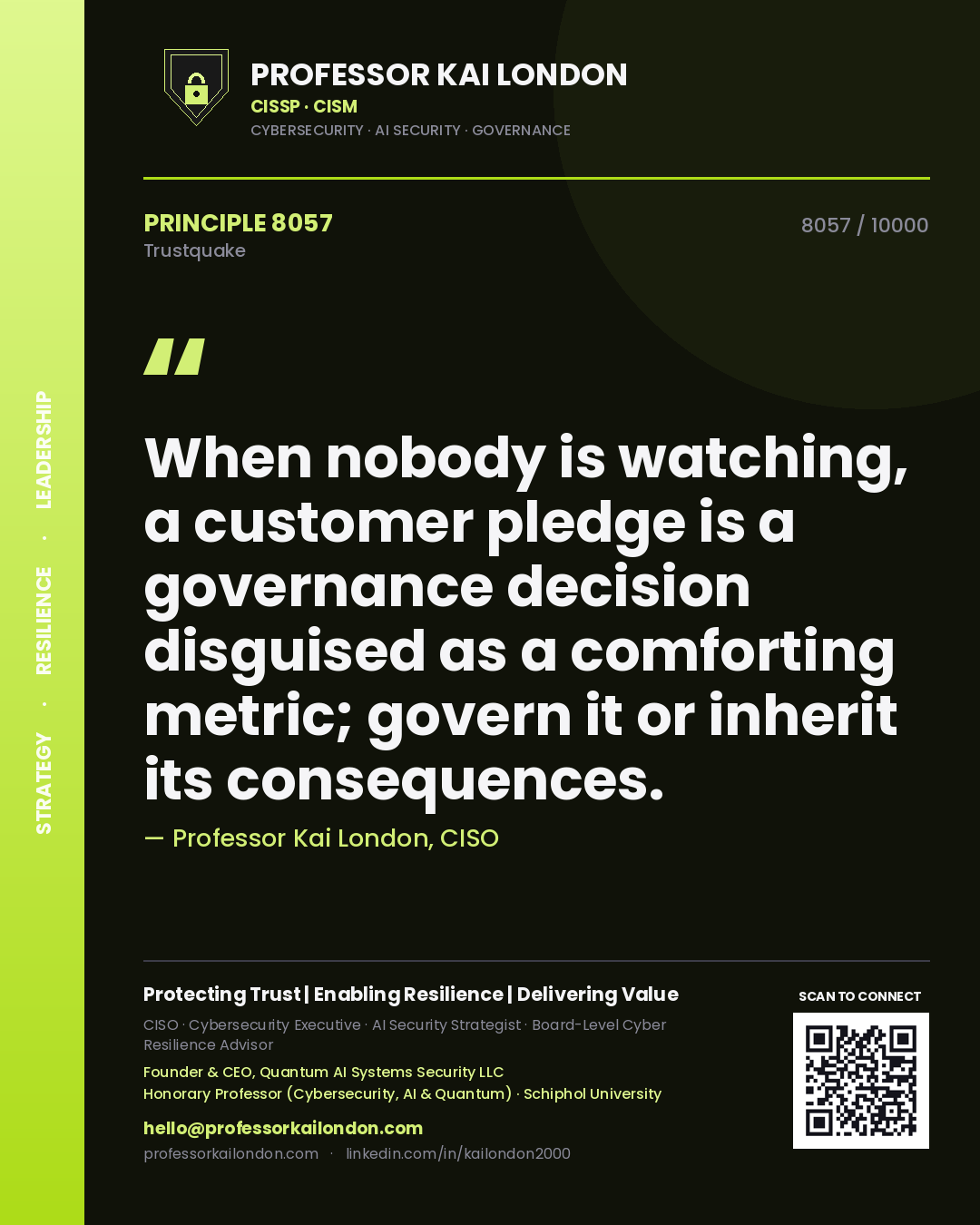 Quote card by Professor Kai London reading 'When nobody is watching, a customer pledge is a governance decision disguised as a comforting metric; govern it or inherit its consequences.'. From the book Trustquake.