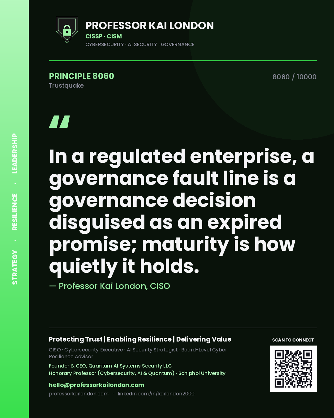 Quote card by Professor Kai London reading 'In a regulated enterprise, a governance fault line is a governance decision disguised as an expired promise; maturity is how quietly it holds.'. From the book Trustquake.