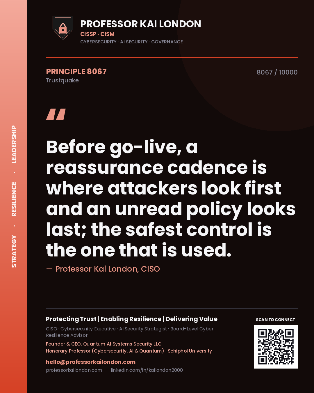Quote card by Professor Kai London reading 'Before go-live, a reassurance cadence is where attackers look first and an unread policy looks last; the safest control is the one that is used.'. From the book Trustquake.