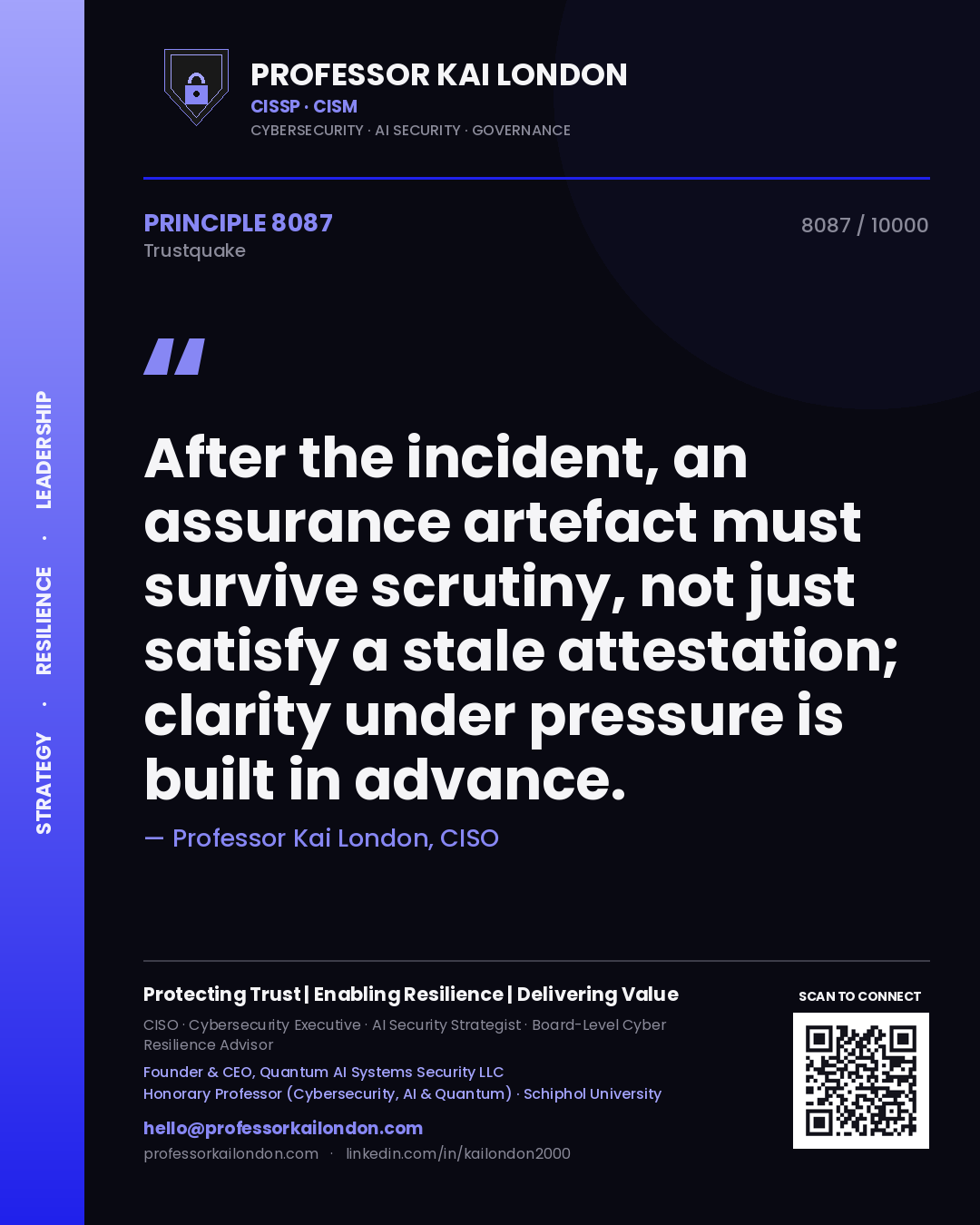 Quote card by Professor Kai London reading 'After the incident, an assurance artefact must survive scrutiny, not just satisfy a stale attestation; clarity under pressure is built in advance.'. From the book Trustquake.
