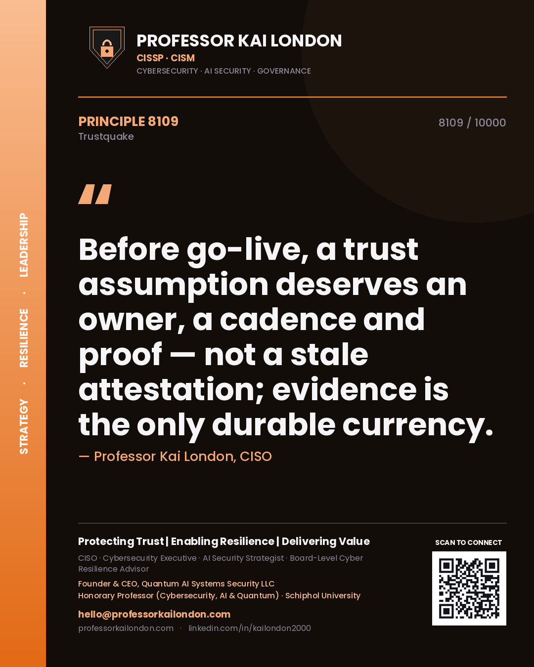 Quote card by Professor Kai London reading 'Before go-live, a trust assumption deserves an owner, a cadence and proof — not a stale attestation; evidence is the only durable currency.'. From the book Trustquake.
