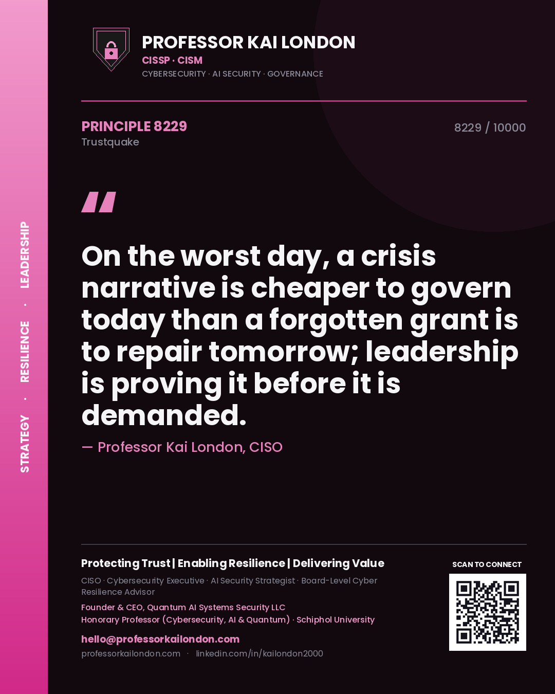 Quote card by Professor Kai London reading 'On the worst day, a crisis narrative is cheaper to govern today than a forgotten grant is to repair tomorrow; leadership is proving it before it is demanded.'. From the book Trustquake.