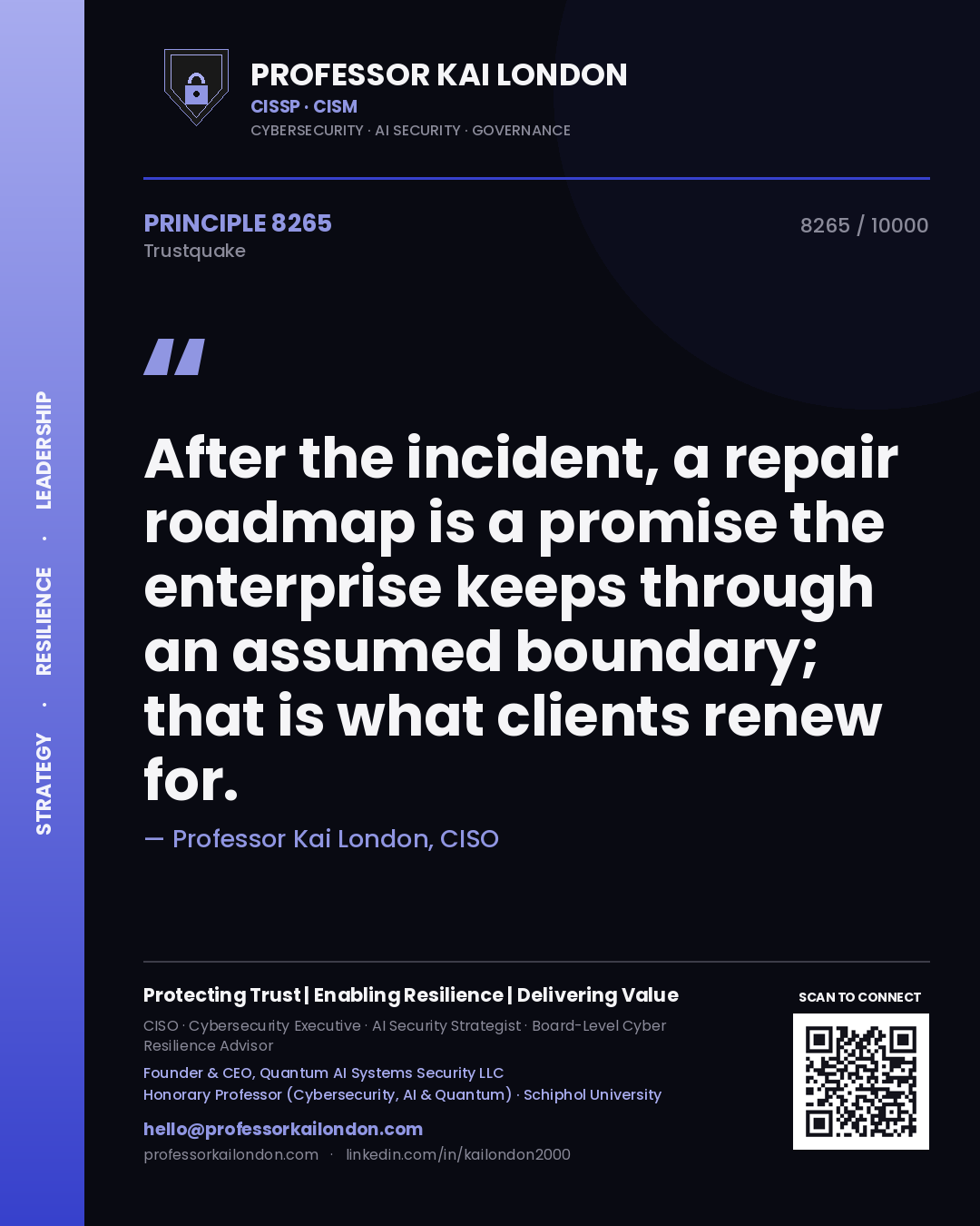 Quote card by Professor Kai London reading 'After the incident, a repair roadmap is a promise the enterprise keeps through an assumed boundary; that is what clients renew for.'. From the book Trustquake.