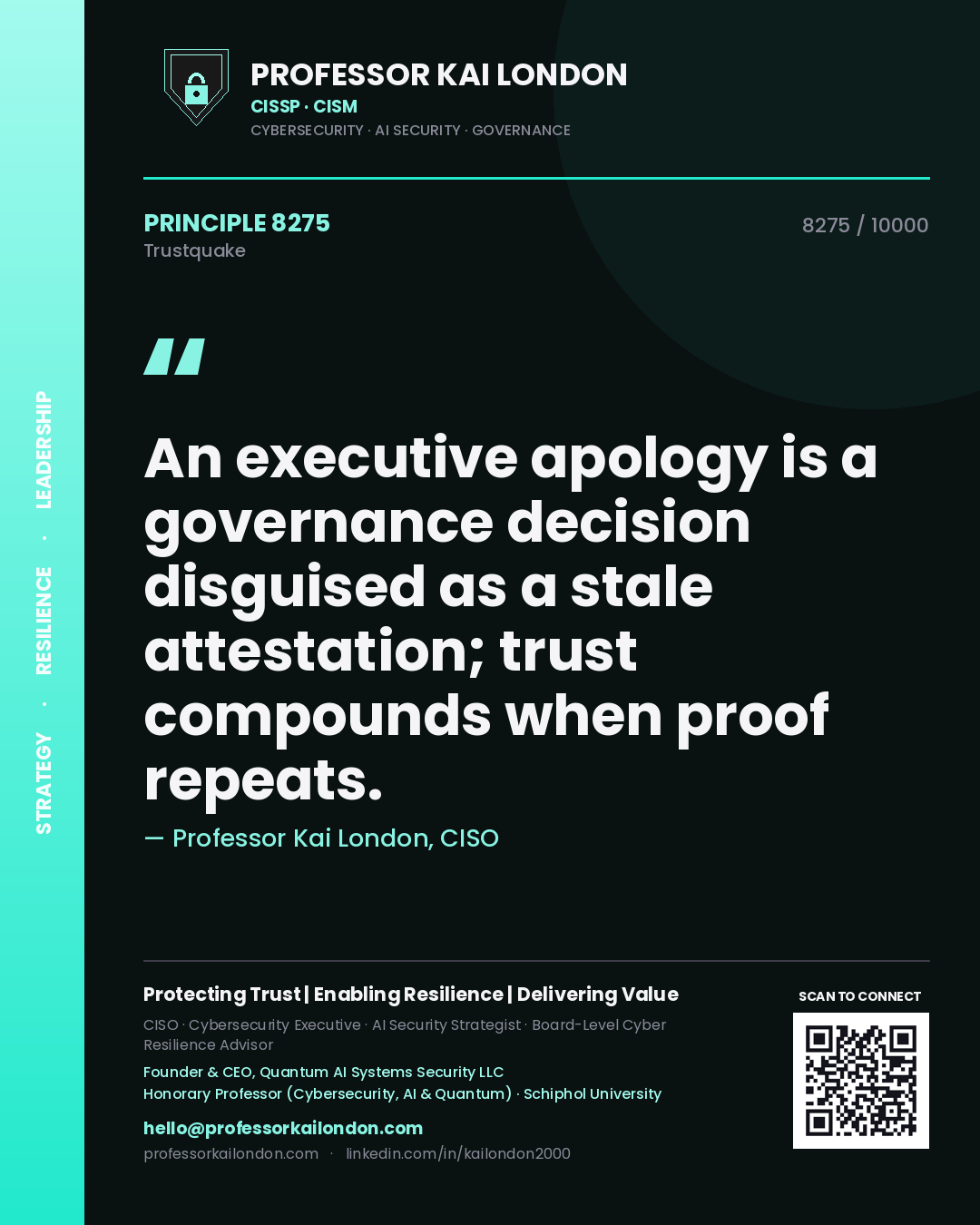 Quote card by Professor Kai London reading 'An executive apology is a governance decision disguised as a stale attestation; trust compounds when proof repeats.'. From the book Trustquake.