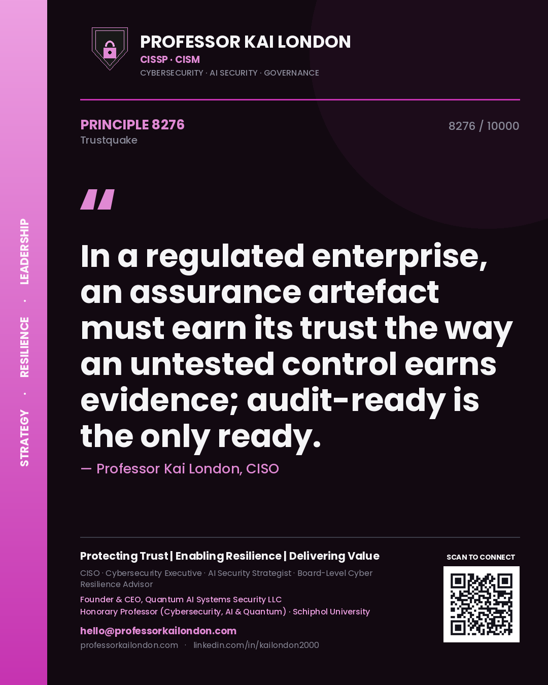 Quote card by Professor Kai London reading 'In a regulated enterprise, an assurance artefact must earn its trust the way an untested control earns evidence; audit-ready is the only ready.'. From the book Trustquake.