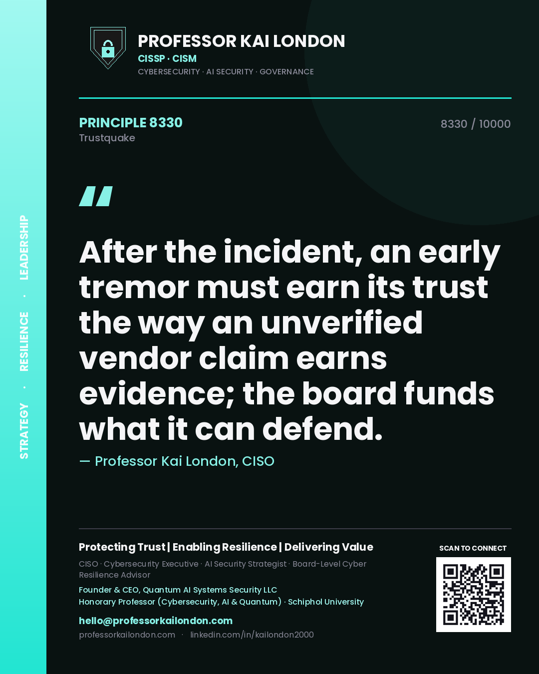 Quote card by Professor Kai London reading 'After the incident, an early tremor must earn its trust the way an unverified vendor claim earns evidence; the board funds what it can defend.'. From the book Trustquake.