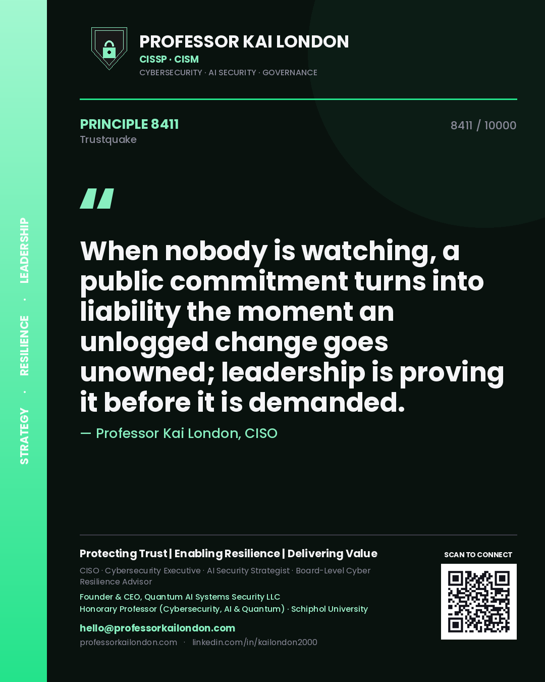 Quote card by Professor Kai London reading 'When nobody is watching, a public commitment turns into liability the moment an unlogged change goes unowned; leadership is proving it before it is demanded.'. From the book Trustquake.