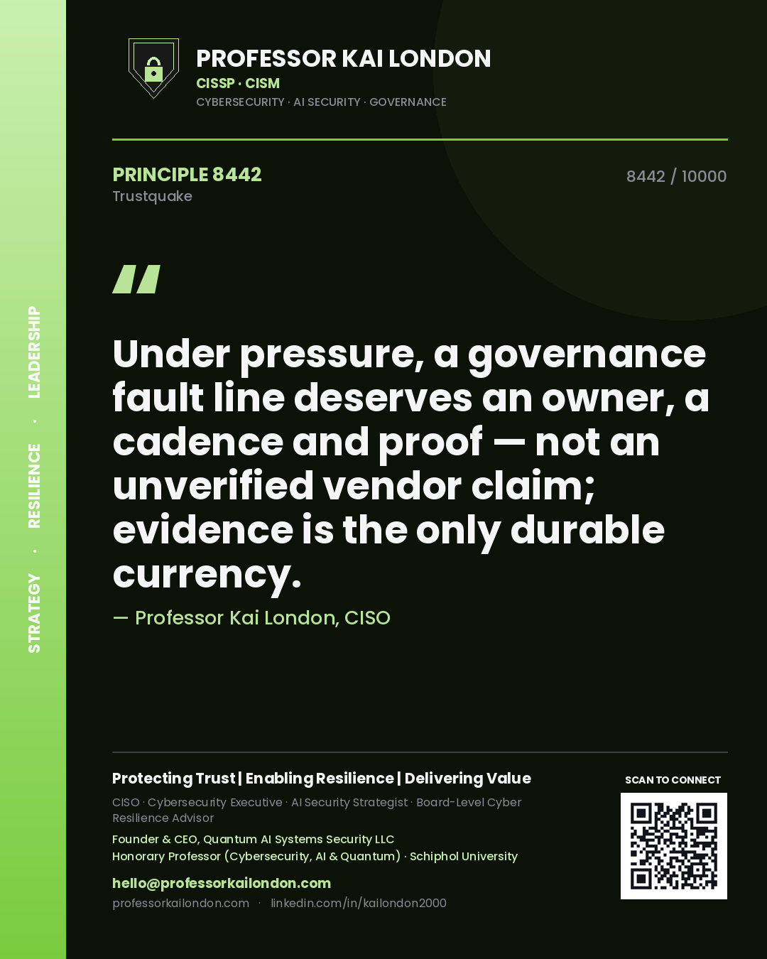 Professor Kai London principle 8442: Under pressure, a governance fault line deserves an owner, a cadence and proof — not an unverified vendor claim; evidence is the only durable currency.